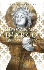 Giovanna d Arco, l ombra del dubbio