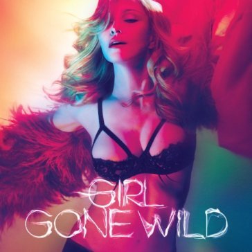 Girl gone wild - Madonna