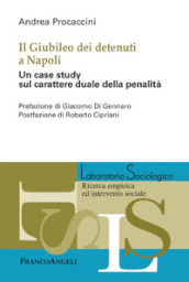Il Giubileo dei detenuti a Napoli. Un case study sul carattere duale della penalità