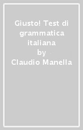 Giusto! Test di grammatica italiana