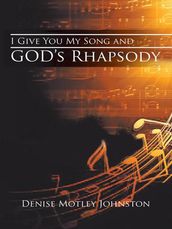 I Give You My Song and God S Rhapsody