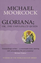 Gloriana; or, The Unfulfill d Queen