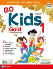 Go kids gold. With Illustrated picture dictionary, Lapbook, Festival crafs for kids. Per la Scuola elementare. Con e-book. Con espansione online. Vol. 1