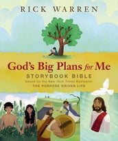 God s Big Plans for Me Storybook Bible