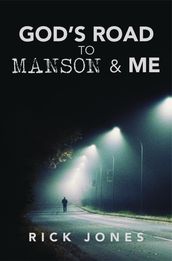 God s Road to Manson & Me