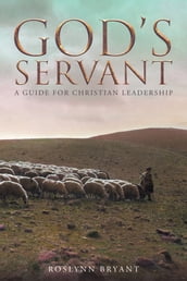 God s Servant: A Guide for Christian Leadership