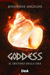 Goddess. Il destino della dea. Vol. 3