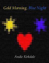 Gold Morning, Blue Night