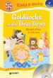 Goldilocks and the three bears-Riccioli d oro e i tre orsi. Con CD Audio