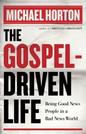 Gospel-Driven Life, The