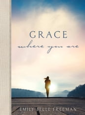 Grace Where You Are