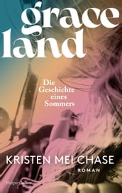 Graceland Die Geschichte eines Sommers