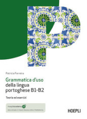 Grammatica d uso della lingua portoghese B1-B2. Teoria ed esercizi. Con mp3 online