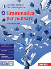 Grammatica per pensare. Morfosintassi-I testi e la scrittura. Per le Scuole superiori. Con e-book. Vol. A-B
