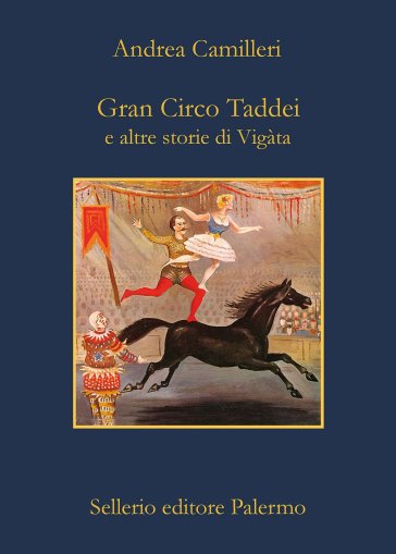 Gran circo Taddei e altre storie di Vigàta - Andrea Camilleri