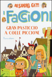 Gran pasticcio a Colle Piccione. I Faccioni. 6.