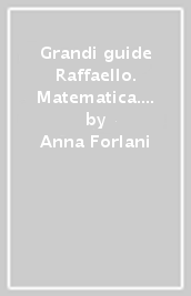 Grandi guide Raffaello. Matematica. Scienze. Guida teorico-pratica per la scuola primaria. 2.
