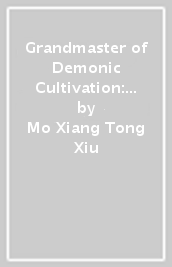 Grandmaster of Demonic Cultivation: Mo Dao Zu Shi (Manhua) Vol. 1