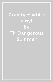 Gravity - white vinyl