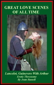 Great Love Scenes Of All Time: Lancelot and Guinevere With Arthur - Erotic Threesome