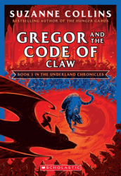 Gregor and the Code of Claw (the Underland Chronicles #5: New Edition), 5