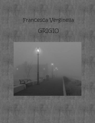 Grigio - Francesca Verginella