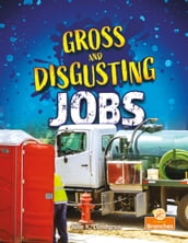 Gross and Disgusting Jobs