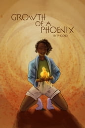 Growth of a Phoenix