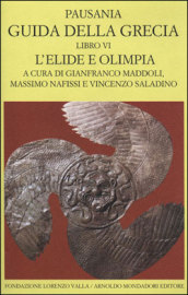 Guida della Grecia. 6: L Elide e l Olimpia (II parte)