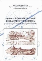 Guida all interpretazione della carta topografica (con nozioni propedeutiche di geografia generale)