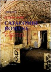 Guida alle catacombe di Roma. Dai «Tituli» all ipogeo di via Dino Compagni