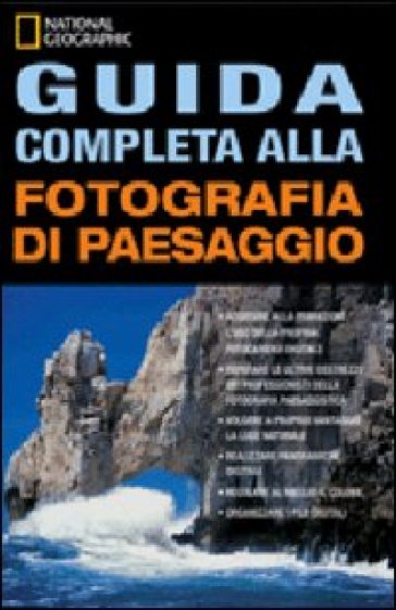 Guida completa alla fotografia di paesaggio - Robert Caputo