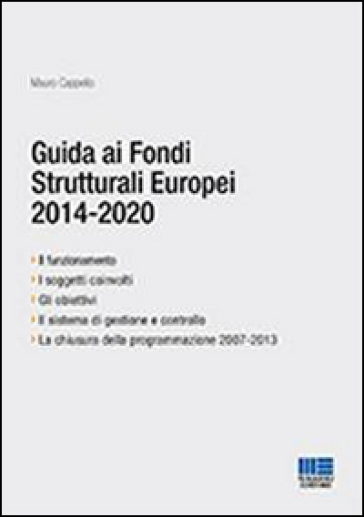 Guida ai fondi strutturali europei 2014-2020 - Mauro Cappello