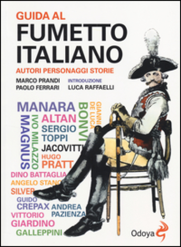 Guida al fumetto italiano. Autori personaggi storie - Paolo Ferrari - Marco Prandi
