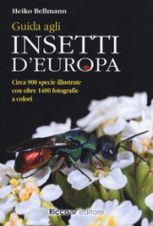 Guida agli insetti d Europa. Ediz. illustrata