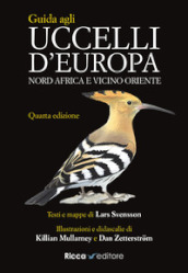 Guida agli uccelli d Europa, Nord Africa e Vicino Oriente. Ediz. a colori