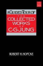 A Guided Tour of the Collected Works of C. G. Jung