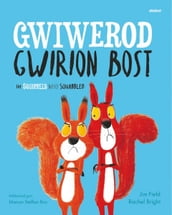 Gwiwerod Gwirion Bost / Squirrels Who Squabbled, The