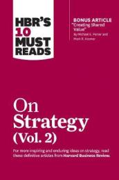 HBR s 10 Must Reads on Strategy, Vol. 2 (with bonus article 
