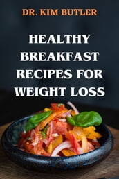 HEALTHY BREAKFAST RECIPES FOR WEIGHT LOSS