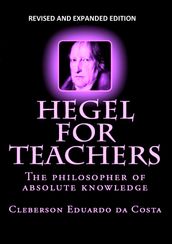 HEGEL FOR TEACHERS