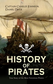 HISTORY OF PIRATES True Story of the Most Notorious Pirates
