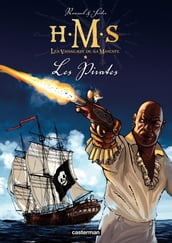 H.M.S. - His Majesty s Ship (Tome 5) - Les Pirates
