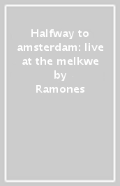 Halfway to amsterdam: live at the melkwe
