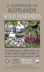 A Handbook of Scotland s Wild Harvests