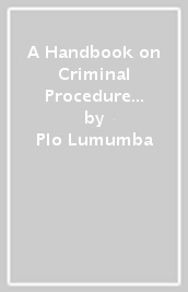 A Handbook on Criminal Procedure in Kenya