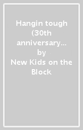 Hangin tough (30th anniversary edition)