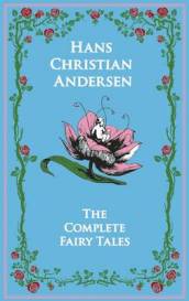 Hans Christian Andersen s Complete Fairy Tales