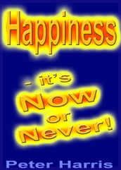 Happiness: it s Now or Never