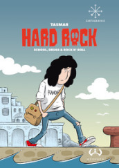 Hard Rock. School, drugs & rock n roll
